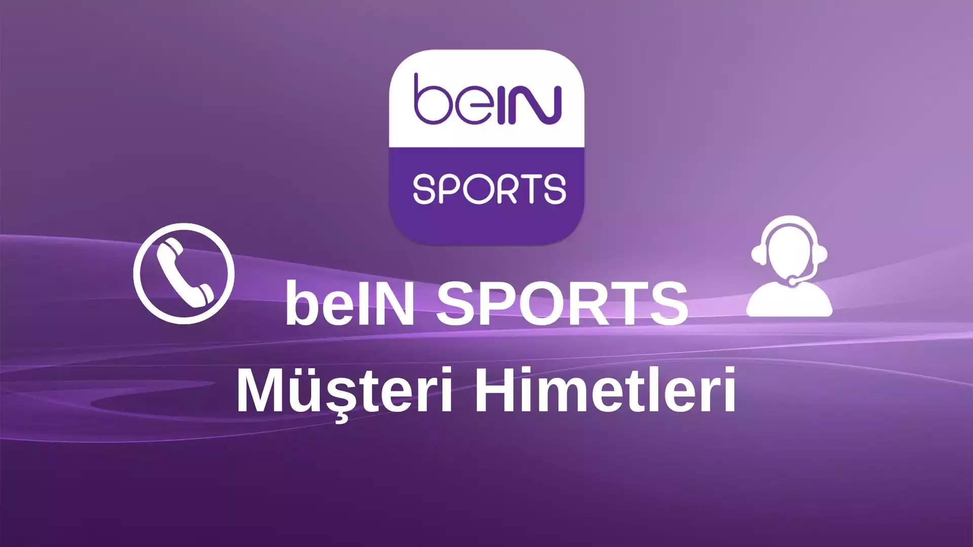 beIN Sports Müşteri Himetleri